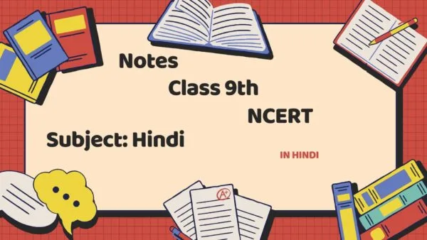 Class 9th Hindi Medium Notes with NCERT Solutions